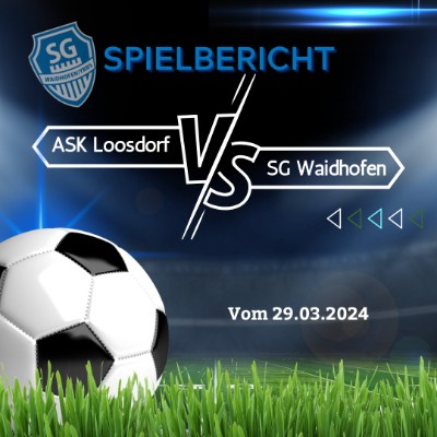 Spielbericht SGW auswärts gegen Loosdorf am 29.03.2024 2:0 (1:0)